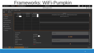 Frameworks: WiFi-Pumpkin
83
 