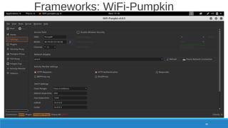 Frameworks: WiFi-Pumpkin
84
 