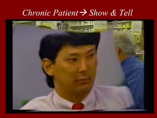 Chronic Patient Show & Tell 
 