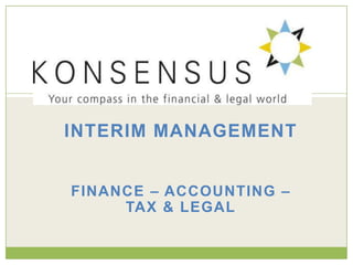 INTERIM MANAGEMENT FINANCE – ACCOUNTING – TAX & LEGAL 