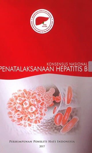 Konsensus nasional penatalaksanaan hepatitis b (1)