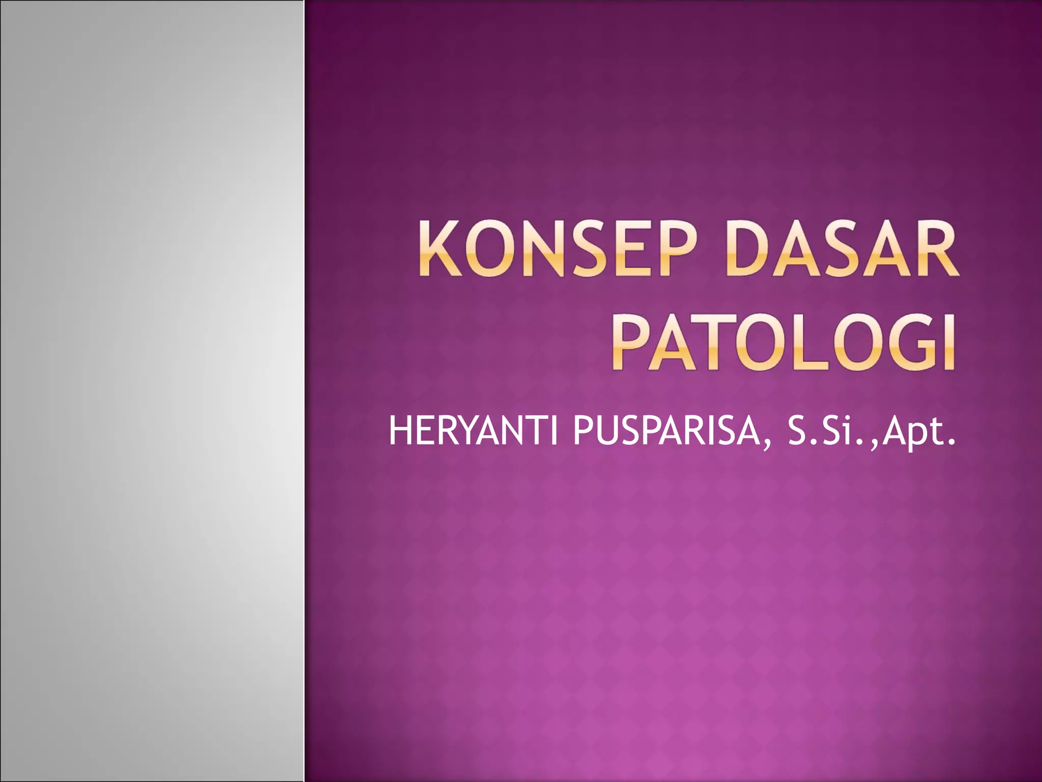 Konsep dasar-patologi-ok-deh | PPT