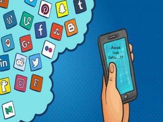 Awak
nak
tahu…??
22
 