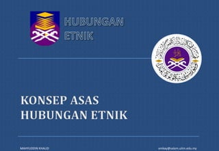 KONSEP ASAS HUBUNGAN ETNIK 