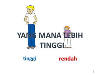 tinggi

rendah
6

 
