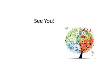 See You!
 
