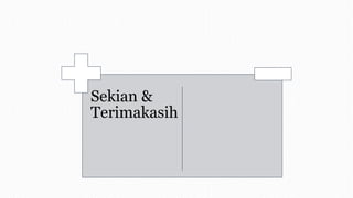 Sekian &
Terimakasih
 