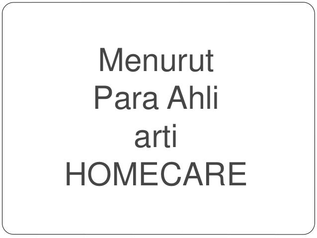 Home Care Artinya Apa