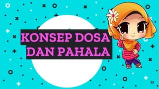 25
KONSEP DOSA
DAN PAHALA
 