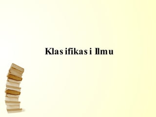 Klasifikasi Ilmu 