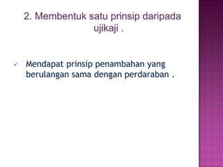 Membentukkansatugeneralisasidaripadacontoh-contohtertentu .Mencariciri-ciriburungdaripadapelbagaijenisburung . 