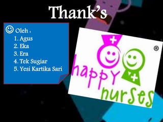  Oleh :

Thank’s

1. Agus
2. Eka
3. Era
4. Tek Sugiar
5. Yesi Kartika Sari

 