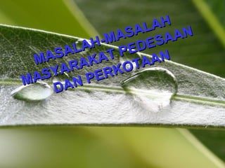 Powerpoint   Templates MASALAH-MASALAH MASYARAKAT PEDESAAN DAN PERKOTAAN 