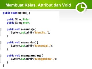 Membuat Kelas, Attribut dan Void

 
