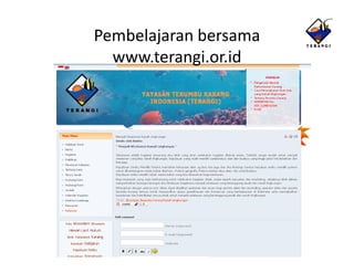 Pembelajaran bersama
  www.terangi.or.id
                  d
 
