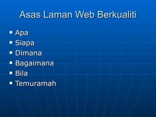 Asas Laman Web Berkualiti Apa Siapa Dimana Bagaimana Bila Temuramah 