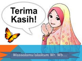 Wassalamu’alaikum Wr. Wb....
 