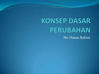 Ns. Hasan Rahim
 