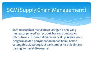 Konsep scm dan pengaplikasian nya | PPTX