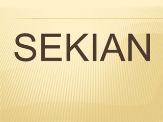 SEKIAN
 