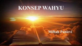 KONSEP WAHYU
Miftah Pahlevi
 