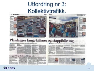 Utfordring nr 3:
Kollektivtrafikk.

11

 