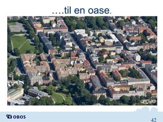 ….til en oase.

42

 