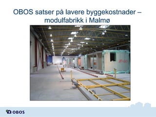 OBOS satser på lavere byggekostnader –
modulfabrikk i Malmø

 