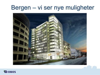 Bergen – vi ser nye muligheter

 