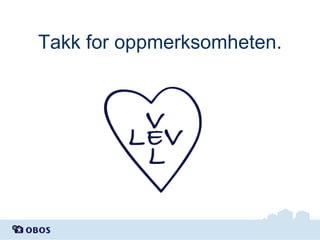 Takk for oppmerksomheten.

 