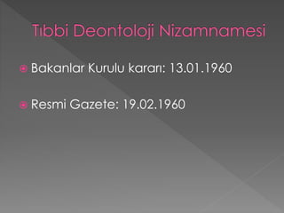  Bakanlar Kurulu kararı: 13.01.1960
 Resmi Gazete: 19.02.1960
 