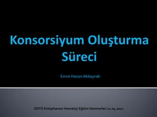 Emre Hasan Akbayrak




ODTÜ Kütüphanesi Hizmetiçi Eğitim Seminerleri 21.04.2011
 