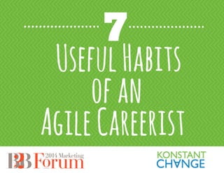 7 Useful Habits of the Agile Careerist