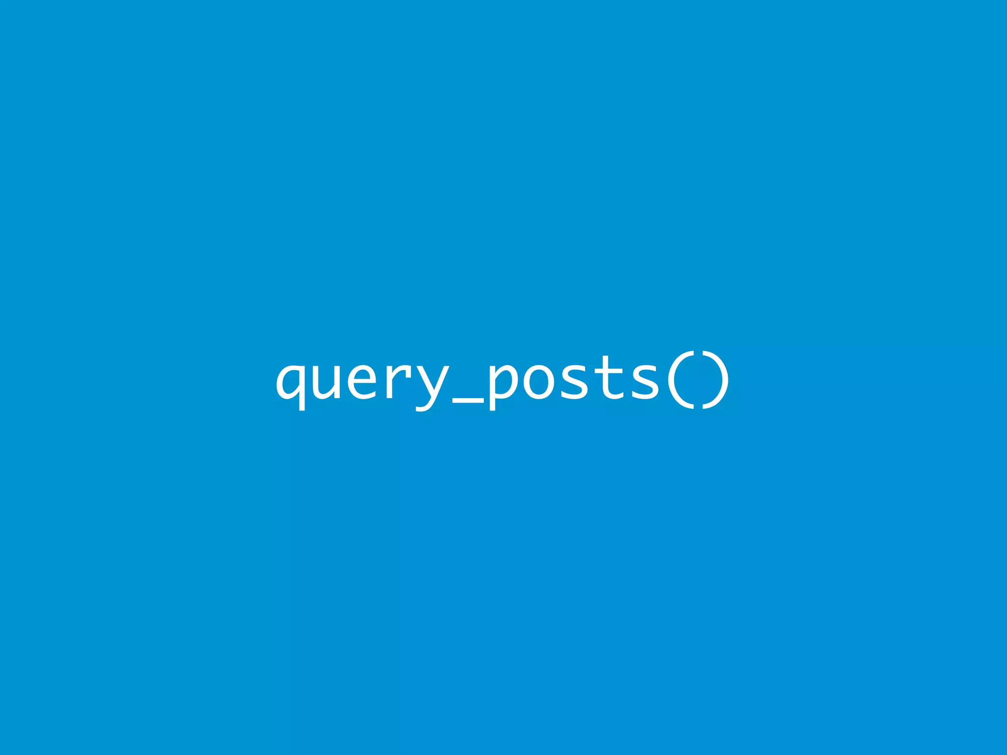 query_posts()
 