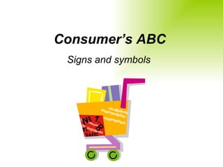 Consumer’s ABC Signs and symbols 