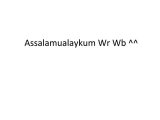 Assalamualaykum Wr Wb ^^
 
