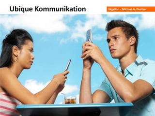 EdgeKon – Michael-A. KonitzerUbique Kommunikation
 