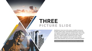 THREE
P I C T U R E S L I D E
Vestibulum rutrum non nisl a ornare. Curabitur erat purus,
fringilla a libero vitae, commodo fermentum eros. Proin vel
urna egestas, molestie augue et, tincidunt tellus. Mauris nibh
erat, dictum id lectus eget, lacinia faucibus ipsum. Fusce a
dolor orci. Nullam tempus condimentum auctor. Mauris
imperdiet, tortor id placerat rutrum, sem tortor semper
tellus, vitae vulputate risus eros a justo. Suspendisse potenti.
C H A N G E A B L E S H A P E A N D C O M F O R T A B L E L A Y O U T
 