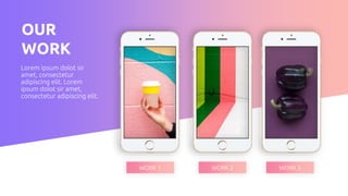 OUR
WORK
Lorem ipsum dolot sir
amet, consectetur
adipiscing elit. Lorem
ipsum dolot sir amet,
consectetur adipiscing elit.
WORK 1 WORK 2 WORK 3
 
