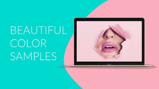 BEAUTIFUL
COLOR
SAMPLES
 