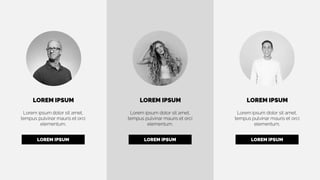 LOREM IPSUM LOREM IPSUM LOREM IPSUM
Lorem ipsum dolor sit amet,
tempus pulvinar mauris et orci
elementum.
Lorem ipsum dolor sit amet,
tempus pulvinar mauris et orci
elementum.
Lorem ipsum dolor sit amet,
tempus pulvinar mauris et orci
elementum.
LOREM IPSUM LOREM IPSUM LOREM IPSUM
 