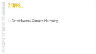 KONTEXTB2B

7 tipps…
…für wirksames Content Marketing

 