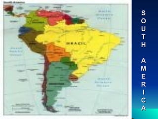 S O U T H A M E R I C A 