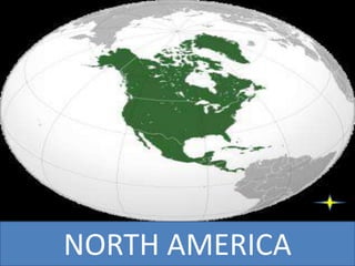 NORTH AMERICA
 