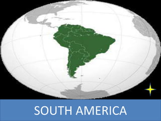 SOUTH AMERICA
 