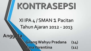 XI IPA 4 / SMAN 1 Pacitan
Tahun Ajaran 2012 - 2013
 