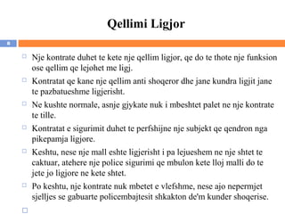 Qellimi Ligjor
8

       Nje kontrate duhet te kete nje qellim ligjor, qe do te thote nje funksion
        ose qellim qe lejohet me ligj.
       Kontratat qe kane nje qellim anti shoqeror dhe jane kundra ligjit jane
        te pazbatueshme ligjerisht.
       Ne kushte normale, asnje gjykate nuk i mbeshtet palet ne nje kontrate
        te tille.
       Kontratat e sigurimit duhet te perfshijne nje subjekt qe qendron nga
        pikepamja ligjore.
       Keshtu, nese nje mall eshte ligjerisht i pa lejueshem ne nje shtet te
        caktuar, atehere nje police sigurimi qe mbulon kete lloj malli do te
        jete jo ligjore ne kete shtet.
       Po keshtu, nje kontrate nuk mbetet e vlefshme, nese ajo nepermjet
        sjelljes se gabuarte policembajtesit shkakton de'm kunder shoqerise.
    
 