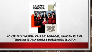 KONTRIBUSI SYURGA, Call 0811-976-549, Yayasan Islami.pptx
