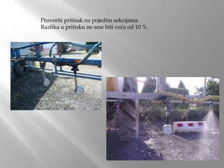 Proveriti pritisak na pojedim sekcijama
Razlika u pritisku ne sme biti veća od 10 %.
 
