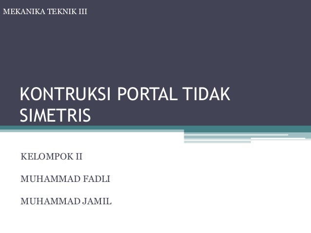 Kontruksi Portal Tak Simetris